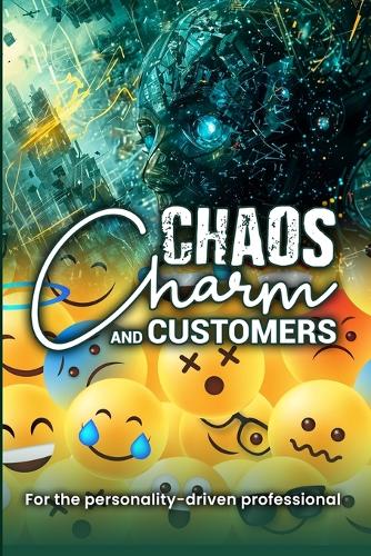Chaos, Charm, and Customers