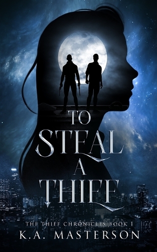 To Steal a Thief (The Thief Chronicles Book 1)