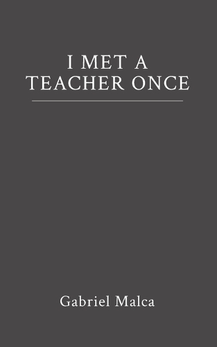 I Met a Teacher Once