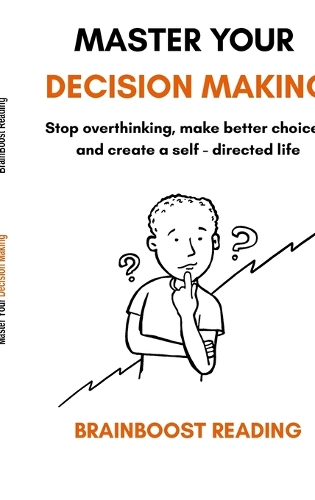 Master Your Decision Making