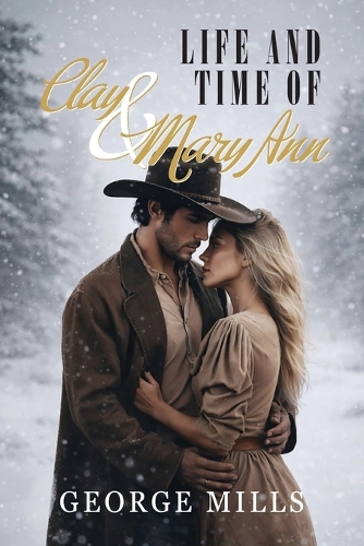 Life and Time of Clay & Mary Ann