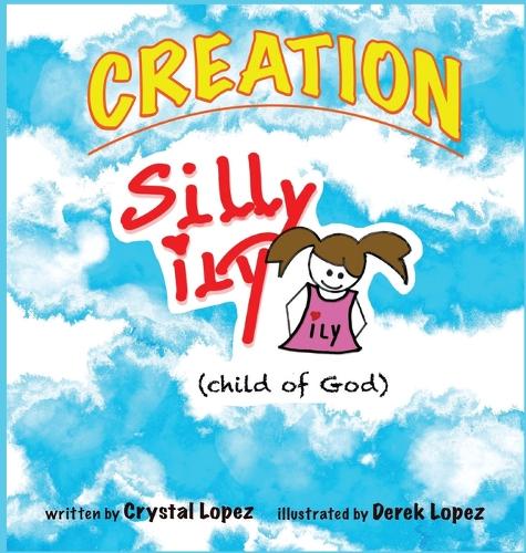 Creation, Silly ily, (child of God)