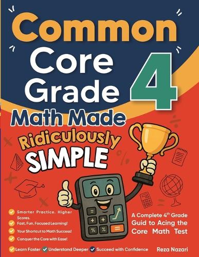 Common Core Grade 4 Math Made Ridiculously Simple