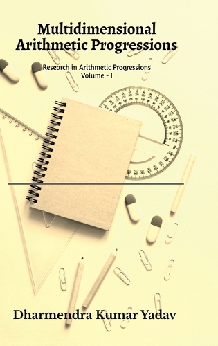 Multidimensional Arithmetic Progressions Volume - I