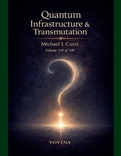 Quantum Infrastructure & Transmutation
