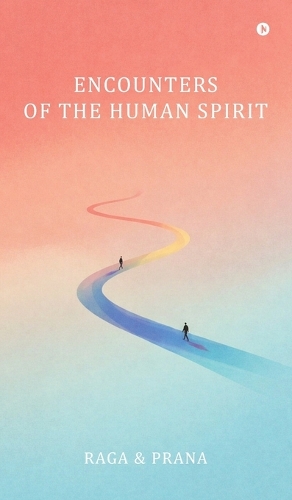 Encounters of the Human Spirit