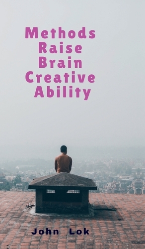 Methods Raise Brain Creative Ability