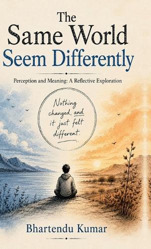 The Same World Seem Differently