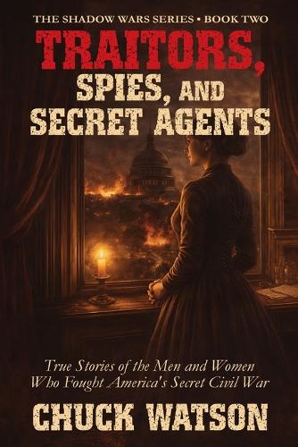 Traitors, Spies, and Secret Agents