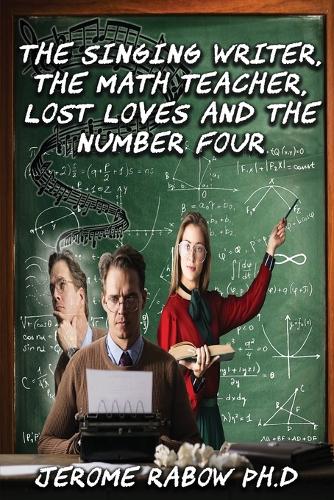 The Singing Writer, the Math Teacher Lost Loves and Number Four