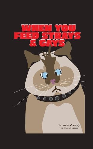 When You Feed Strays & Gays