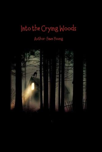 Into the Crying Woods