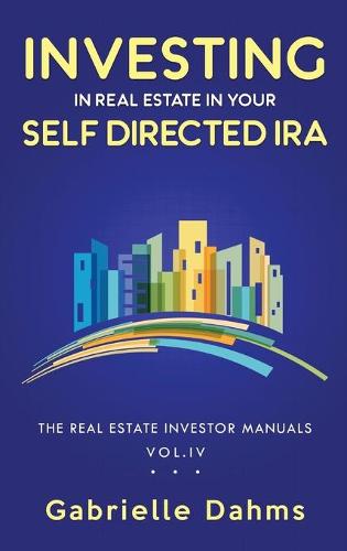 Investing in Real Estate in Your Self-Directed IRA