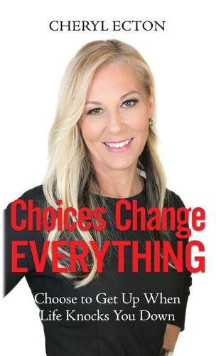 Choices Change Everything