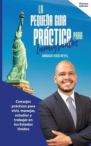 La Pequena Guia Practica Para Inmigrantes