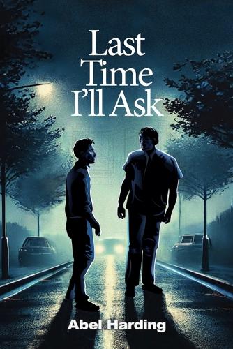 Last Time I'll Ask