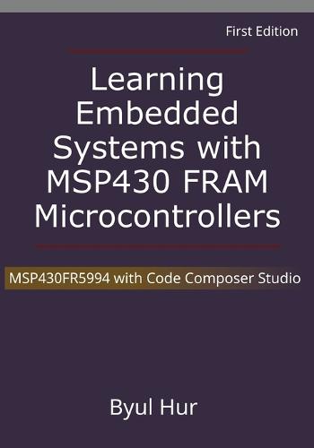 Learning Embedded Systems with MSP430 FRAM Microcontrollers