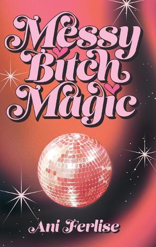 Messy Bitch Magic
