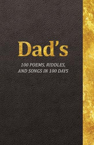 Dad's 100 Poems, Riddles, and Songs in 100 Days