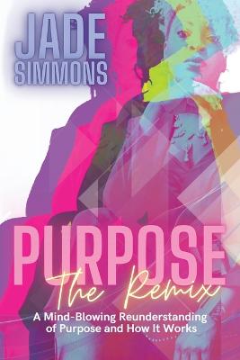 Purpose The Remix