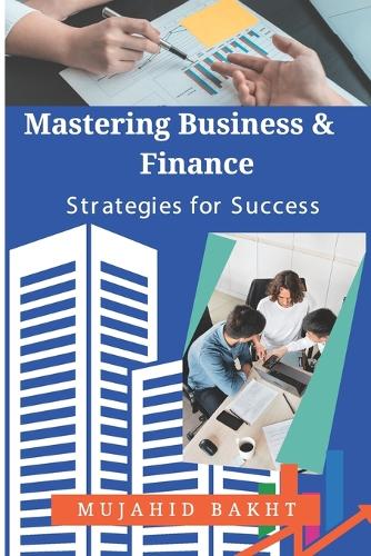 Mastering Business & Finance Strategies for Success