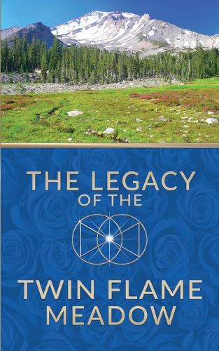 The Legacy of the Twin Flame Meadow