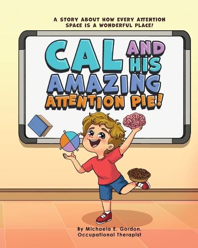 Cal and His Amazing Attention Pie!
