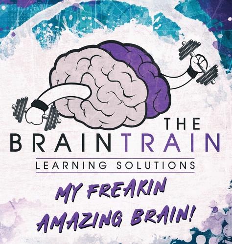 My Freakin Amazing Brain!