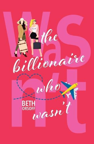 The Billionaire Who Wasn't