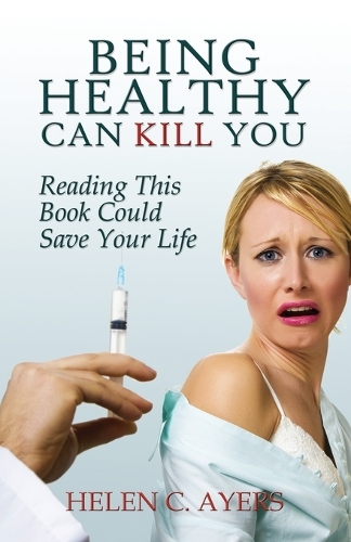 Being Healthy Can Kill You