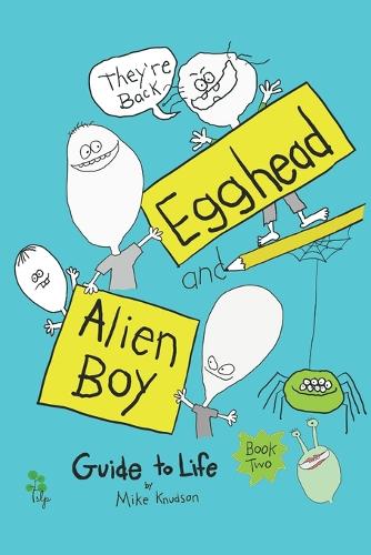 Egghead and Alien Boy Guide to Life