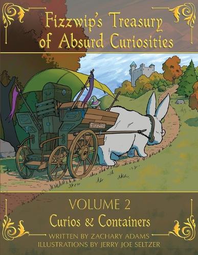 Fizzwip's Treasury of Absurd Curiosities volume 2