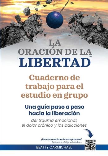 La Oración de la Libertad Cuaderno de trabajo para el estudio en grupo