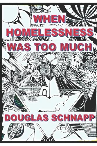 When Homelessness Was Too Much