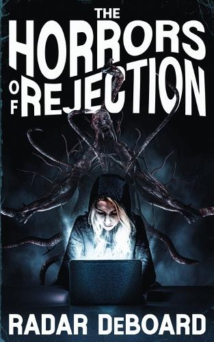 The Horrors of Rejection