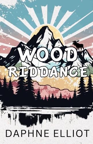 Wood Riddance