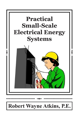 Practical Small-Scale Electrical Energy Systems