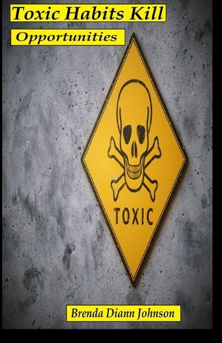 Toxic Habits Kill Opportunities