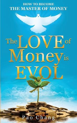 The LOVE of Money is EVOL
