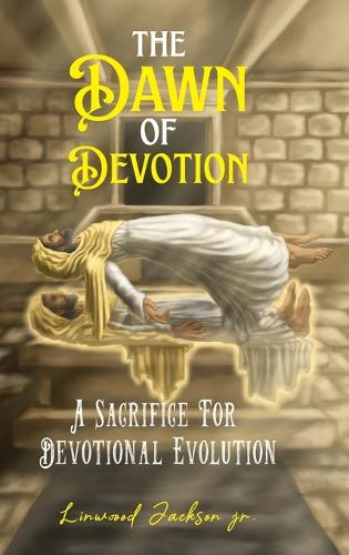 The Dawn of Devotion