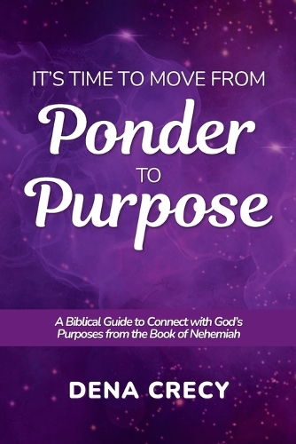 It's Time to Move from Ponder to Purpose
