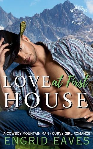 Love at First House (Rough & Ready Country Book 8)
