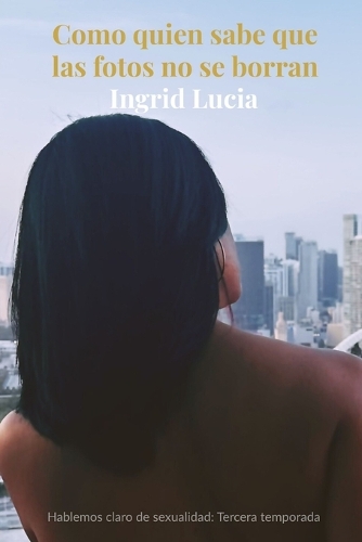 Como quien sabe que las fotos no se borran