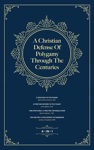 A Christian Defense Of Polygamy Through The Centuries