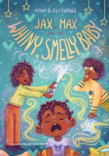 Jax and Max and the Whiny, Smelly Baby