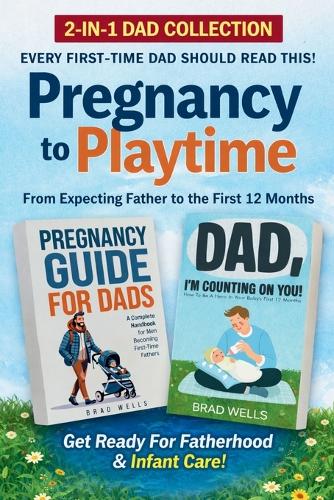 Pregnancy to Playtime - Dad Collection