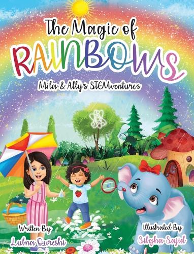 The Magic of Rainbows (Mila & Ally's STEMventure Collection(R))