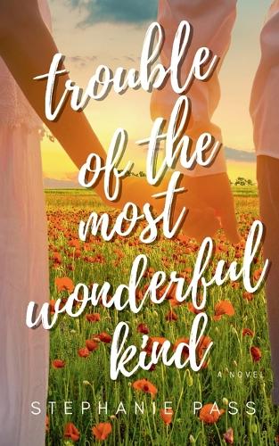 Trouble of the Most Wonderful Kind