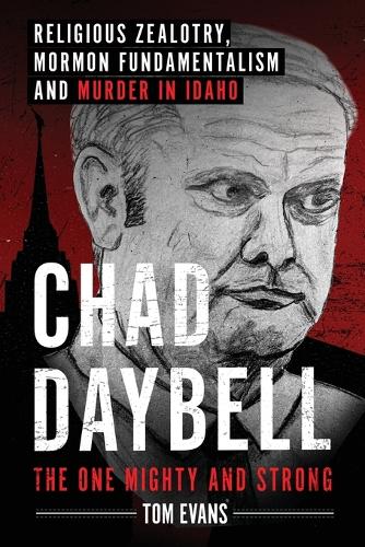 Chad Daybell, The One Mighty and Strong