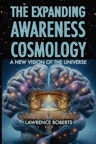 The Expanding Awareness Cosmology
